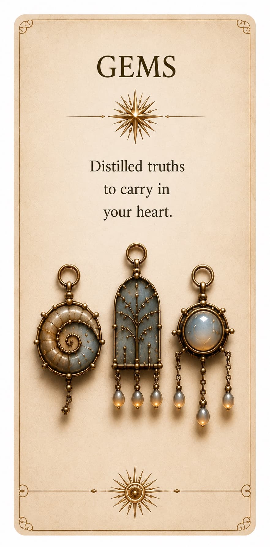 Gems — Distilled truths to carry in your heart.